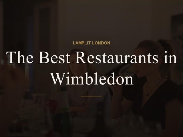 The Best Restaurants in Wimbledon