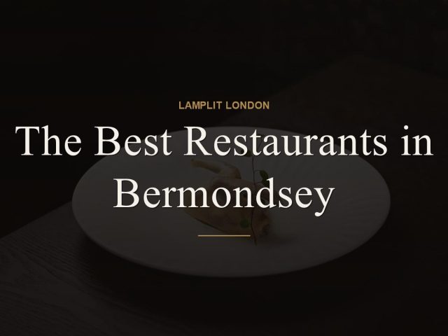 The Best Restaurants in Bermondsey