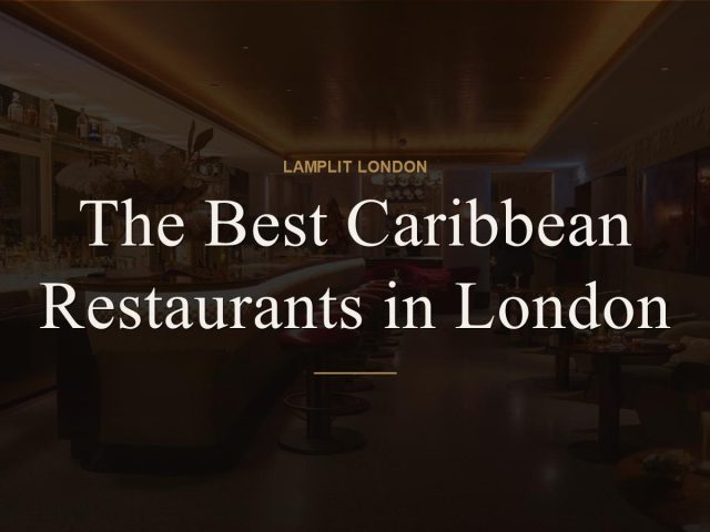The Best Caribbean Restaurants in London