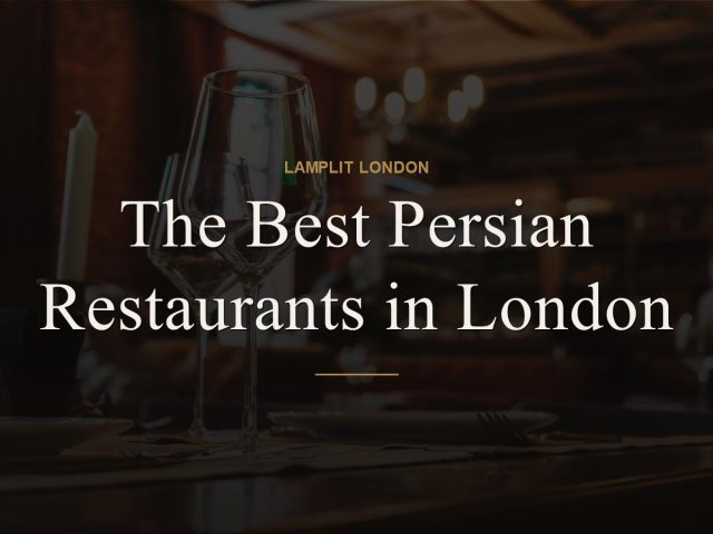 The Best Persian Restaurants in London