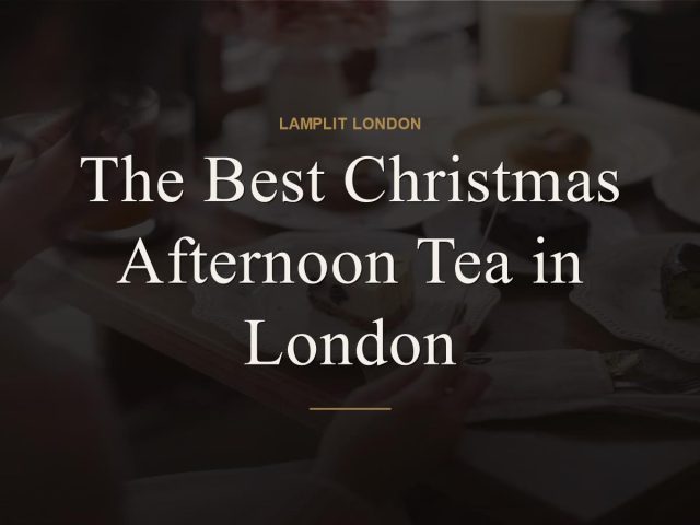 The Best Christmas Afternoon Tea in London
