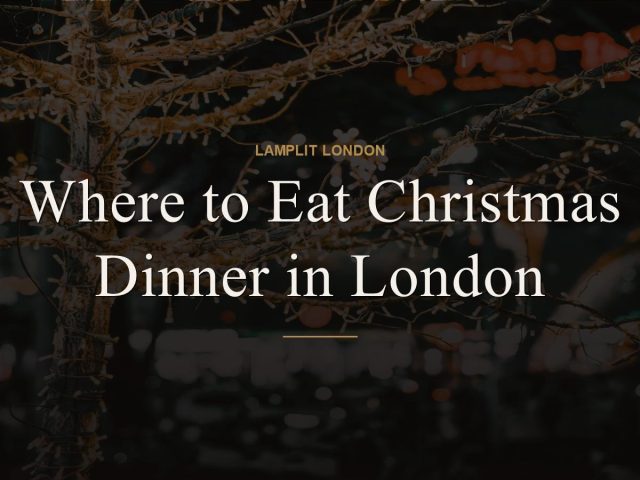 Where to Eat Christmas Dinner in London