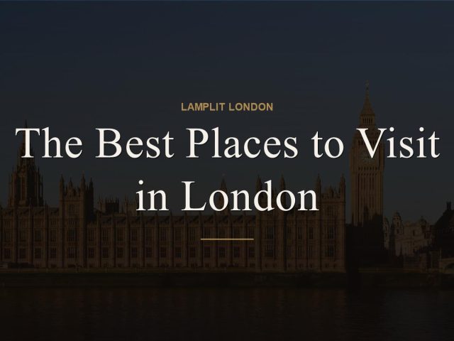 The Best Places to Visit in London