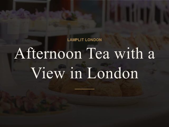 Afternoon Tea with a View in London
