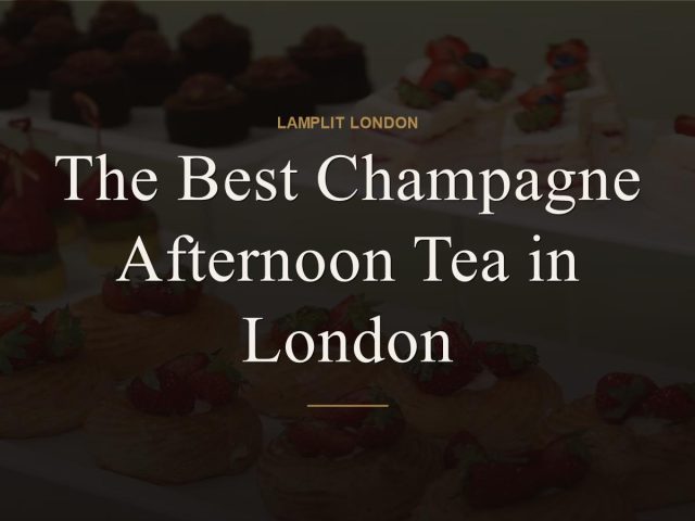 The Best Champagne Afternoon Tea in London