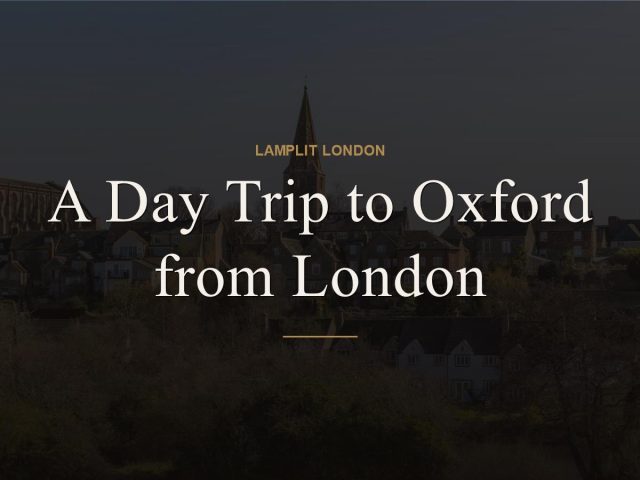 A Day Trip to Oxford from London