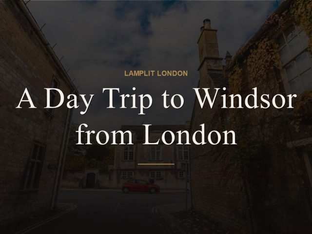 A Day Trip to Windsor from London