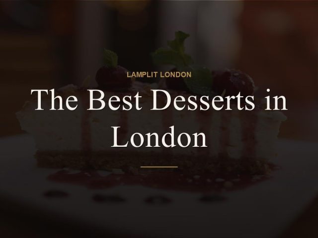 The Best Desserts in London
