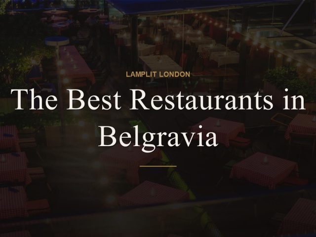 The Best Restaurants in Belgravia