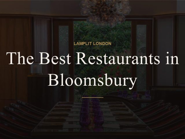 The Best Restaurants in Bloomsbury