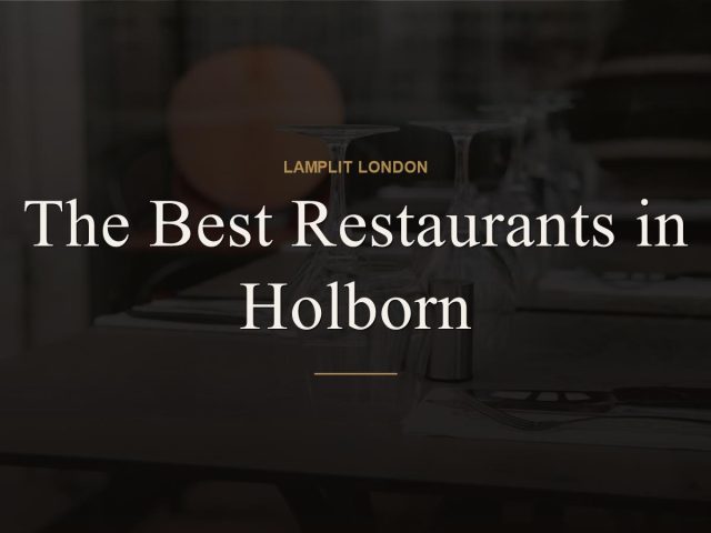 The Best Restaurants in Holborn