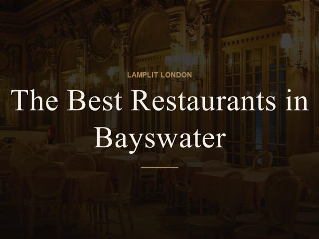 The Best Restaurants in Bayswater
