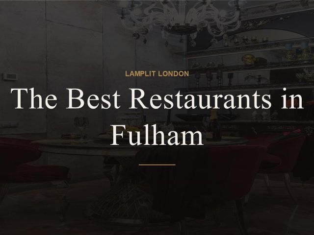 The Best Restaurants in Fulham