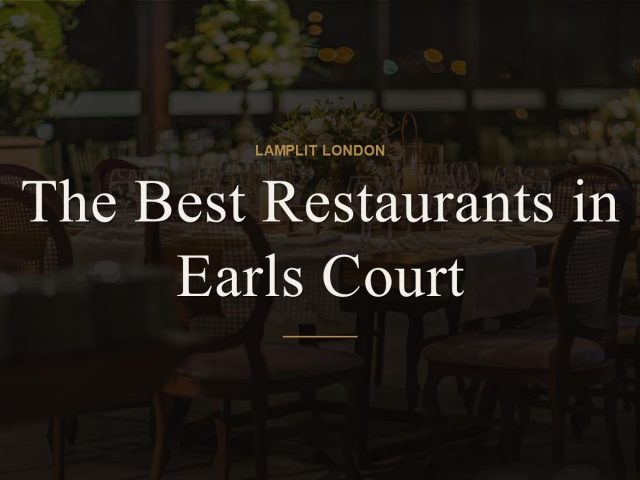 The Best Restaurants in Earls Court
