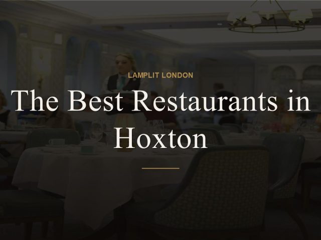 The Best Restaurants in Hoxton
