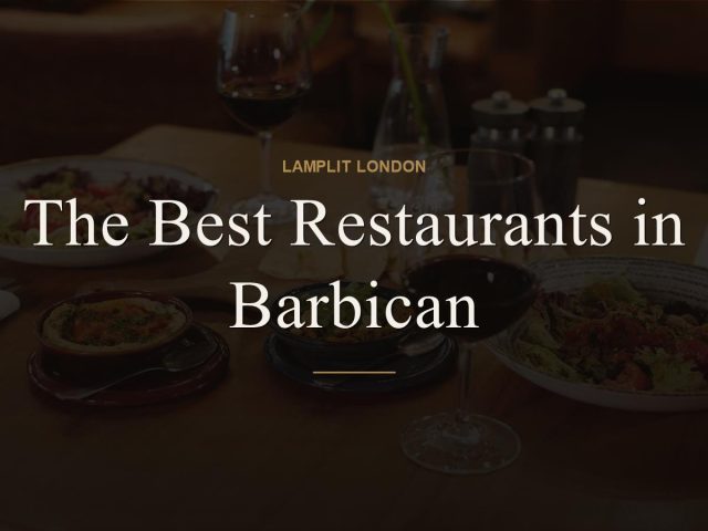 The Best Restaurants in Barbican