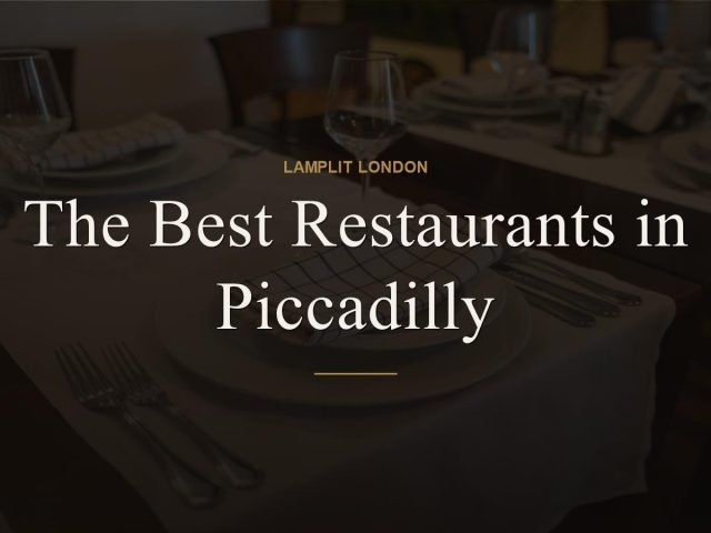 The Best Restaurants in Piccadilly