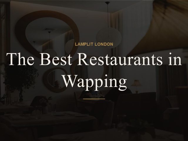 The Best Restaurants in Wapping
