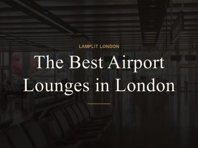 The Best Airport Lounges in London