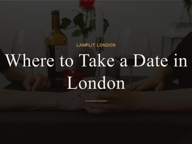Where to Take a Date in London