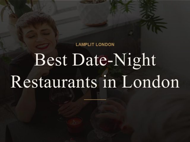 The Best Date-Night Restaurants in London