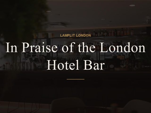 In Praise of the London Hotel Bar