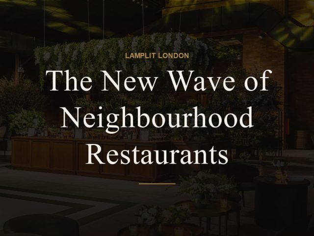 The New Wave of Neighbourhood Restaurants
