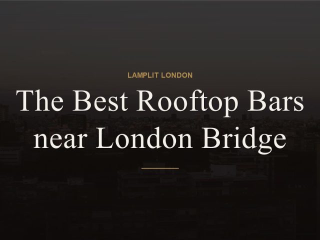 The Best Rooftop Bars near London Bridge