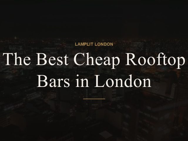 The Best Cheap Rooftop Bars in London