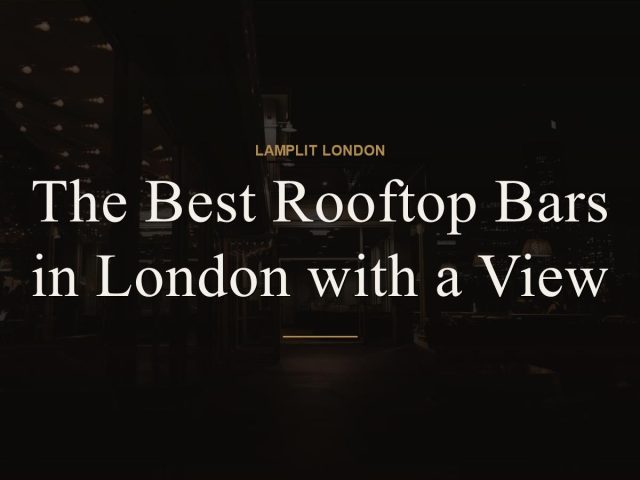 The Best Rooftop Bars in London with a View