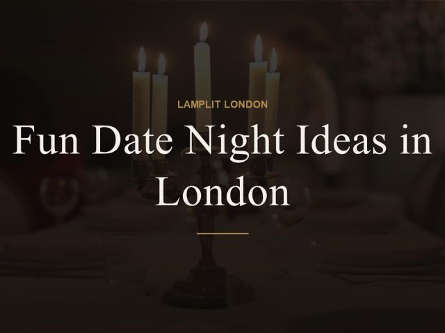 Fun Date Night Ideas in London