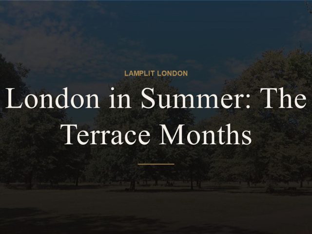London in Summer: The Terrace Months