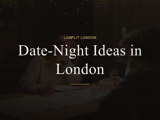 Date-Night Ideas in London