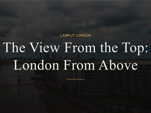 The View From the Top: London From Above