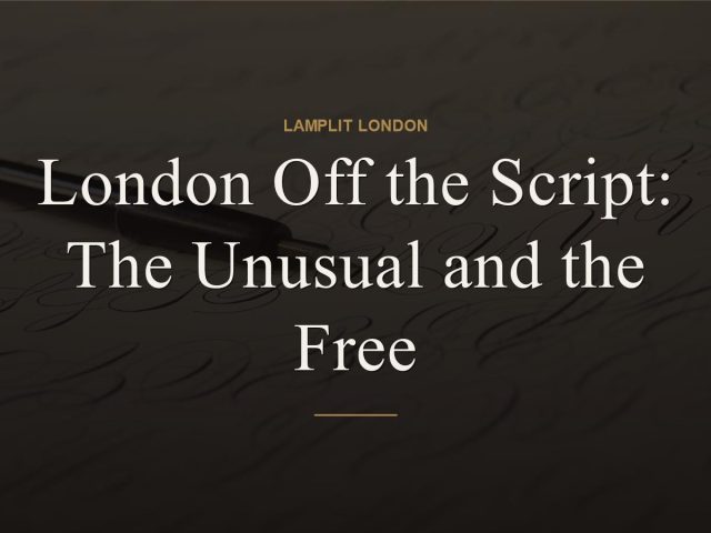 London Off the Script: The Unusual and the Free