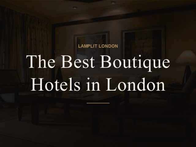 The Best Boutique Hotels in London