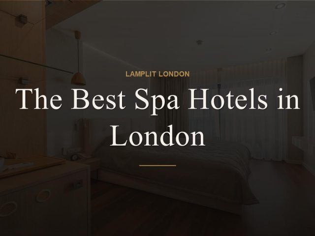 The Best Spa Hotels in London