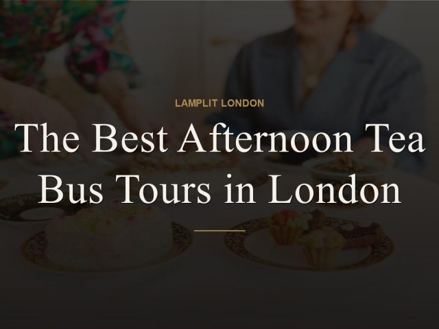 The Best Afternoon Tea Bus Tours in London