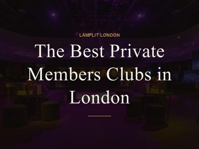 best private members clubs london