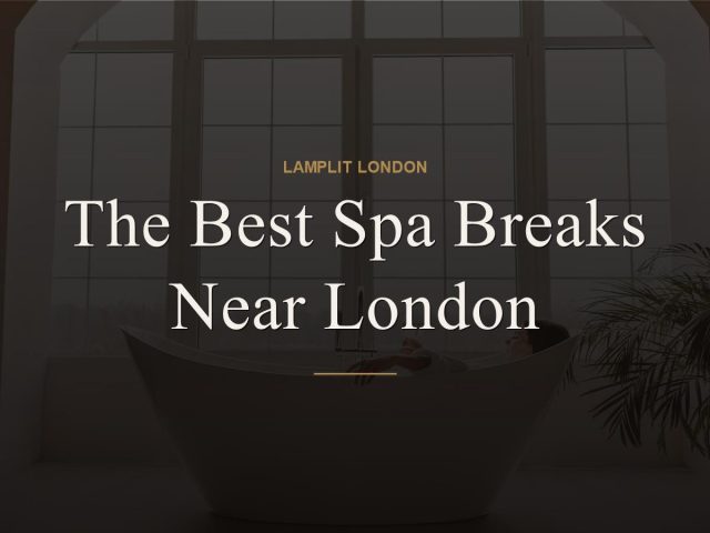 best spa breaks near london