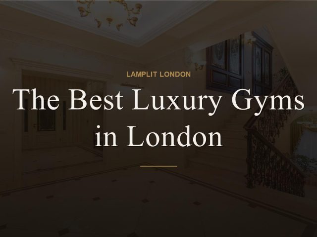 best luxury gyms london