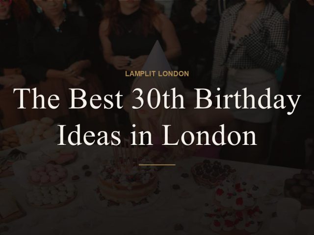 30th birthday ideas london