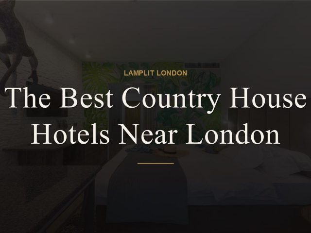 The Best Country House Hotels Near London