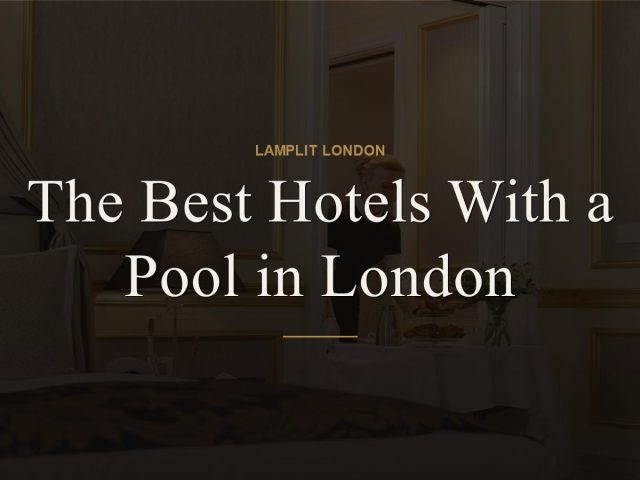 best hotels with a pool london