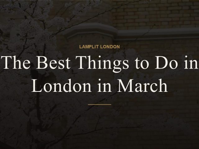 things to do in london in march