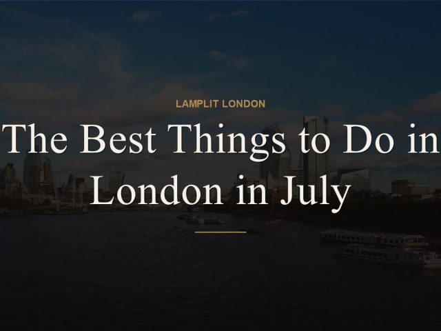 things to do in london in july