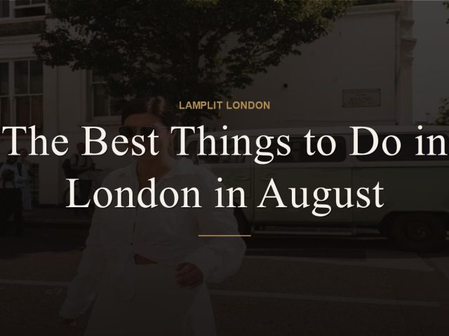 things to do in london in august