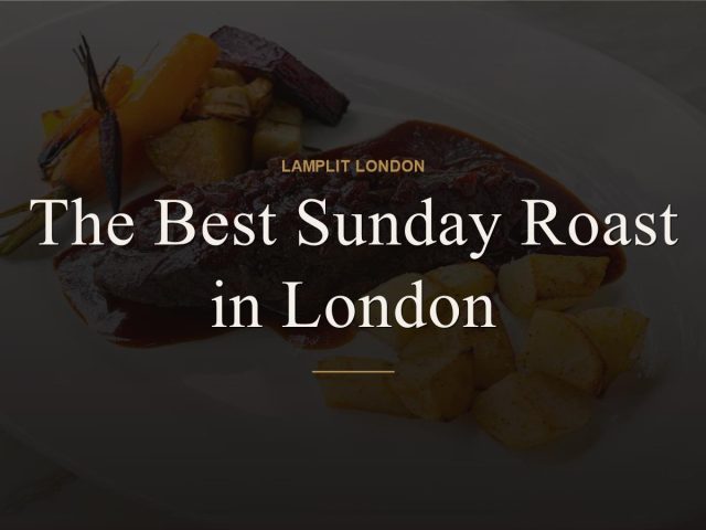 The Best Sunday Roast in London