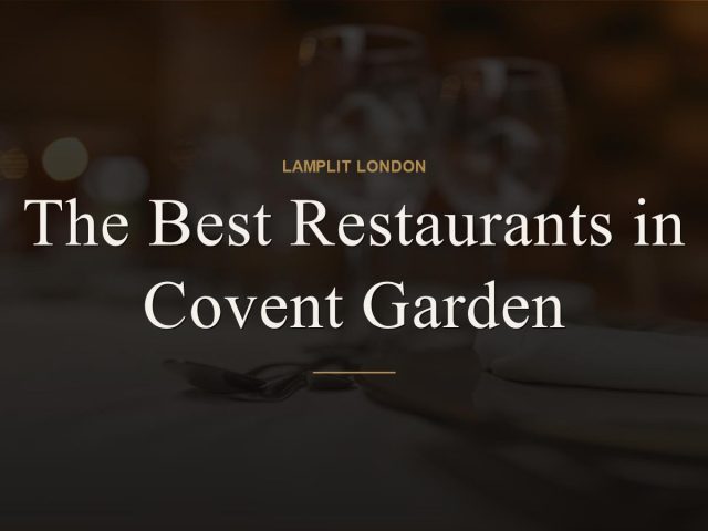 The Best Restaurants in Covent Garden
