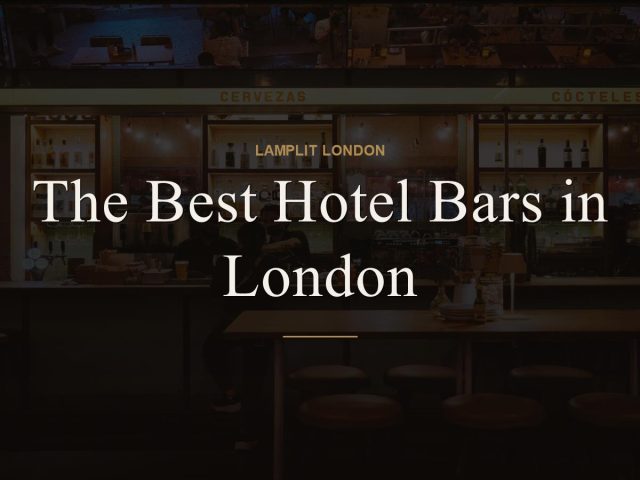 The Best Hotel Bars in London